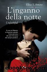 L'inganno della notte - Unfaithful: Touched Saga 2 by Elisa S. Amore