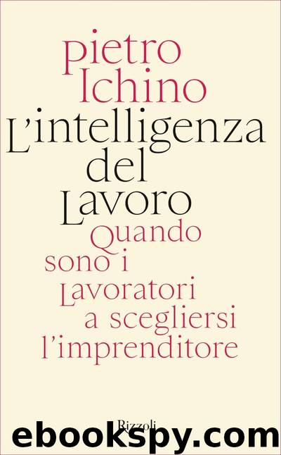 L'intelligenza del lavoro by Pietro Ichino