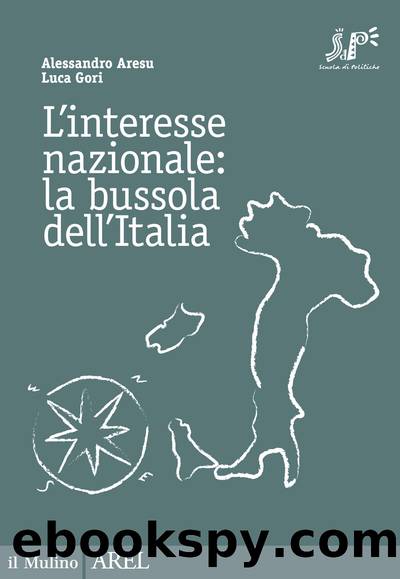 L'interesse nazionale: la bussola dell'Italia by Alessandro Aresu;Luca Gori;