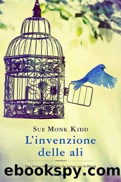 L'invenzione delle ali by Sue Monk Kidd