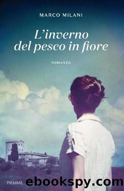 L'inverno del pesco in fiore (Italian Edition) by Marco Milani