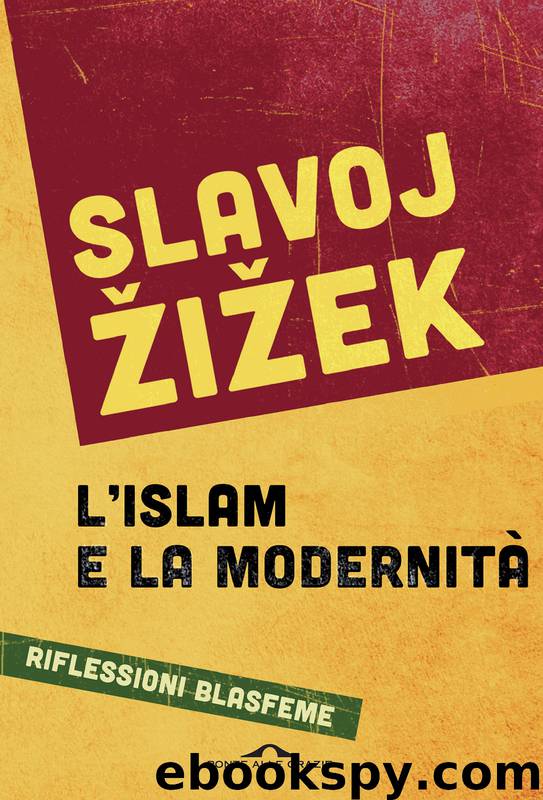 L'islam e la modernità. Riflessioni blasfeme (2015) by Slavoj Žižek