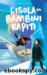 L'isola dei bambini rapiti (Italian Edition) by Frida Nilsson & Anna Grazia Calabrese