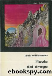 L'isola del drago. by Williamson Jack -