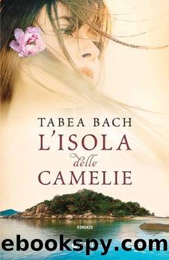 L'isola delle camelie (Italian Edition) by Tabea Bach
