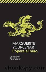 L'opera al nero by Marguerite Yourcenar