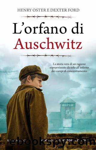 L'orfano di Auschwitz by Dexter Ford & Henry Oster