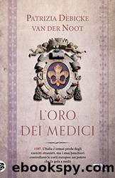L'oro dei Medici (Italian Edition) by Patrizia Debicke van Der Noot