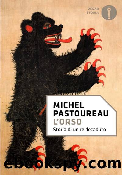 L'orso. Storia di un re decaduto by Michel Pastoureau