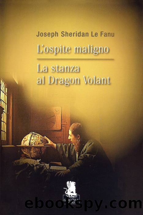 L'ospite maligno  La stanza al Dragon Volant by Joseph Sheridan Le Fanu