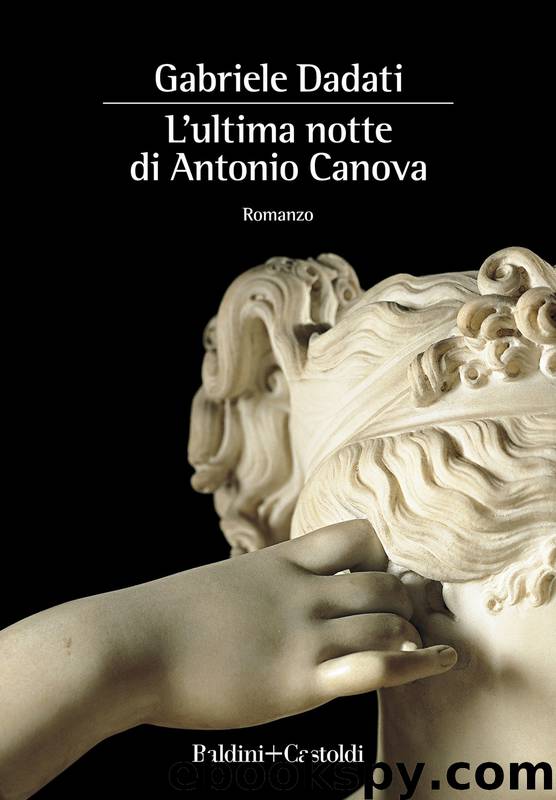 L'ultima notte di Antonio Canova by Gabriele Dadati