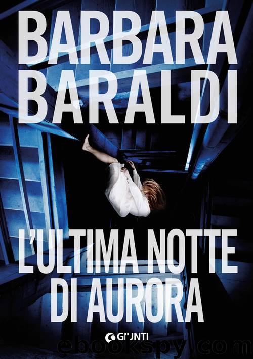 L'ultima notte di Aurora by Barbara Baraldi