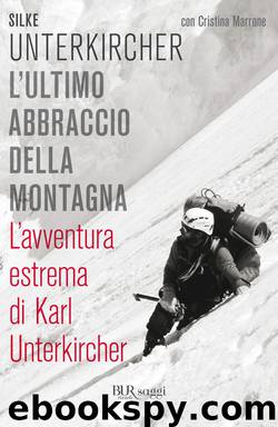 L'ultimo abbraccio della montagna by Silke Unterkircher Cristina Marrone