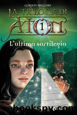 L'ultimo sortilegio. La trilogia di Aton: 1 by Gordon Magloire