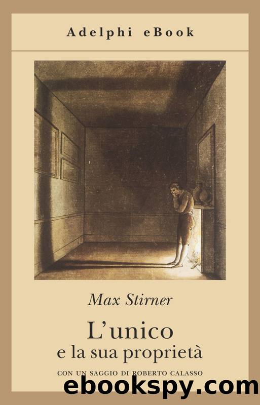 L'unico e la sua proprietÃ  (Italian Edition) by Max Stirner