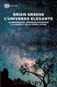 L'universo elegante by Brian Greene