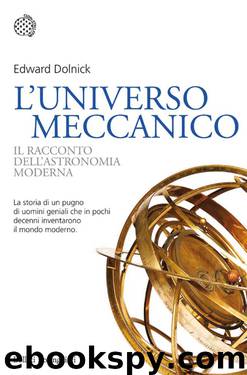 L'universo meccanico by Edward Dolnick