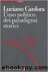 L'uso politico dei paradigmi storici by Luciano (bari 1942) Canfora