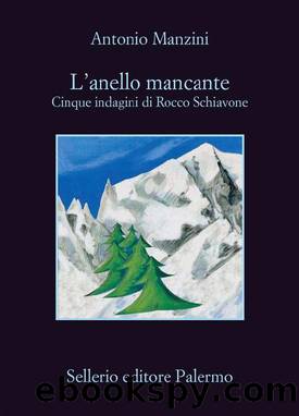 Lâanello mancante. Cinque indagini di Rocco Schiavone by Antonio Manzini