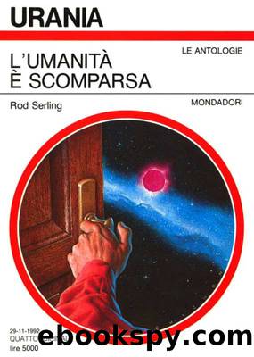 LâumanitÃ  Ã¨ scomparsa by Rod Serling