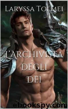 L’Archivista degli Dei (Italian Edition) by Laryssa Tolmei