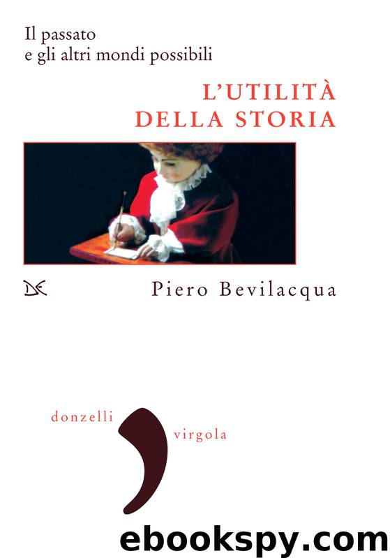L’UTILITÀ DELLA STORIA by Piero Bevilacqua