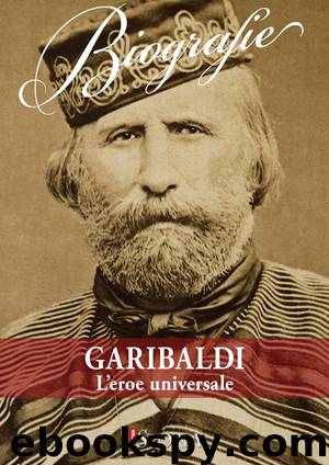 L’eroe universale by Giuseppe Garibaldi