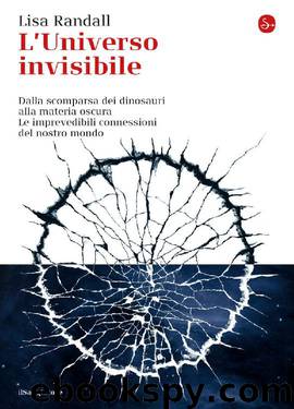 L’universo invisibile by Lisa Randall