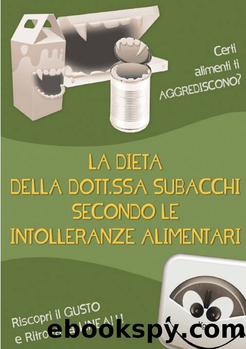 LA DIETA DELLA DOTT.SSA SUBACCHI SECONDO LE INTOLLERANZE ALIMENTARI (Italian Edition) by Annalisa Subacchi