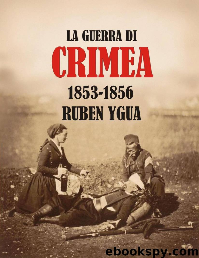 LA GUERRA DI CRIMEA 1853-1856 (Italian Edition) by Ygua Ruben
