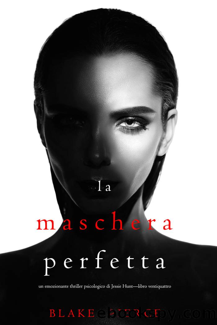 LA MASCHERA PERFETTA by Blake Pierce