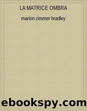 LA MATRICE OMBRA by Marion Zimmer Bradley