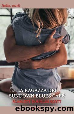 LA RAGAZZA DEL SUNDOWN BLUES CAFE' (Italian Edition) by Scarlett Douglas Scott
