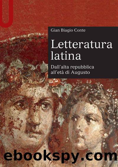 LETTERATURA LATINA VOL. I Volume: Dall'alta repubblica all'etÃ  di Augusto (Sintesi) (Italian Edition) by Gian Biagio Conte