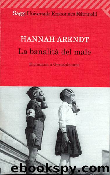 La Banalità del Male by Hannah Arendt