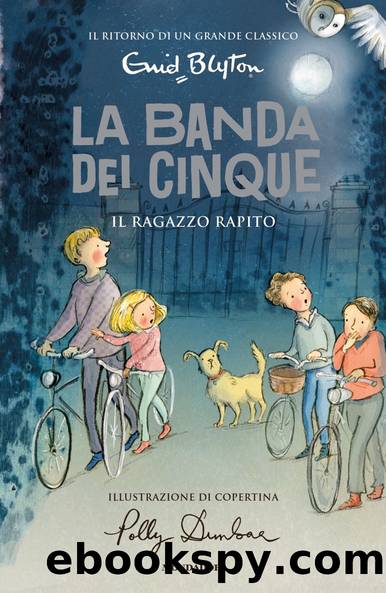 La Banda Dei 5. Il Ragazzo Rapito by Enid Blyton