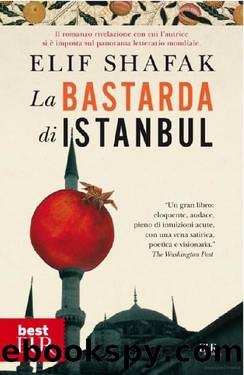 La Bastarda Di Istanbul by Elif Shafak