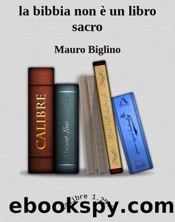 La Bibbia non Ã¨ un libro sacro by Mauro Biglino