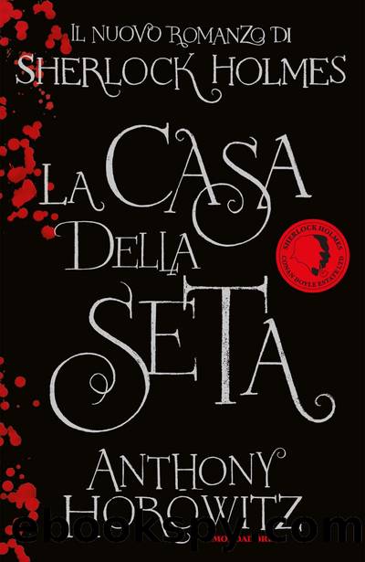 La Casa Della Seta by Anthony Horowitz