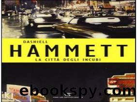 La CittÃ  Degli Incubi by Dashiell Hammett