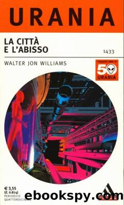 La CittÃ  E L'Abisso by Walter Jon Williams
