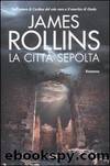 La Citta Sepolta by James Rollins