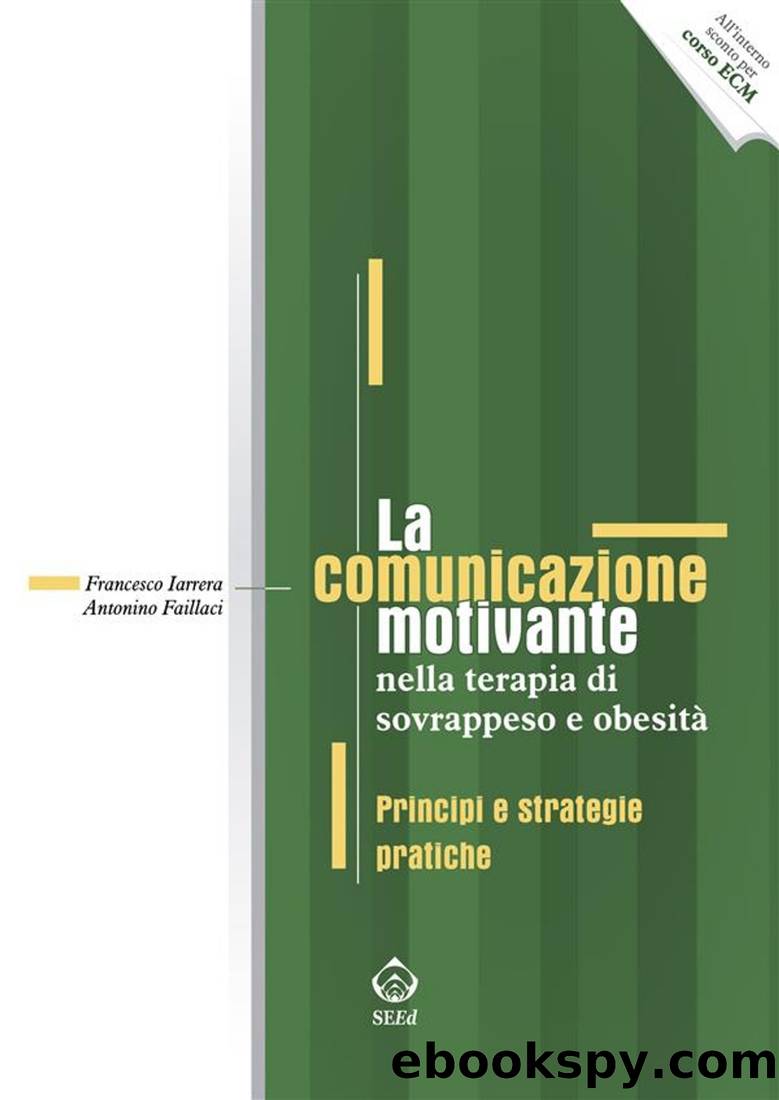 La Comunicazione Motivante Nella Terapia Di Sovrappeso E ObesitÃ  by Francesco Iarrera & Antonino Faillaci