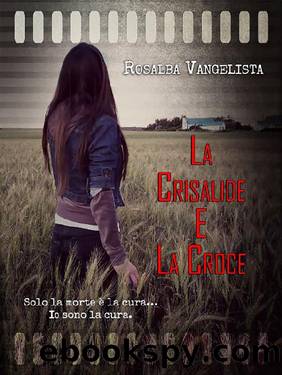 La Crisalide e la Croce by Rosalba Vangelista