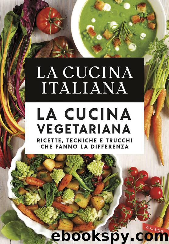 La Cucina Italiana. La cucina vegetariana by AA.VV