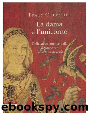 La Dama e l'unicorno by Tracy Chevalier