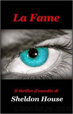 La Fame (Italian Edition) by Sheldon House