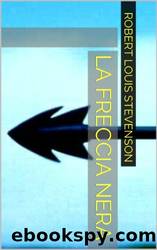 La Freccia Nera (Italian Edition) by Robert Louis Stevenson