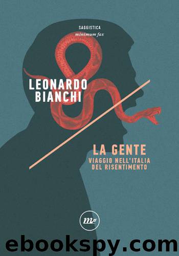 La Gente: Viaggio nell'Italia del risentimento (Italian Edition) by Bianchi Leonardo