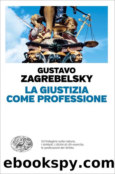 La Giustizia come professione by Gustavo Zagrebelsky